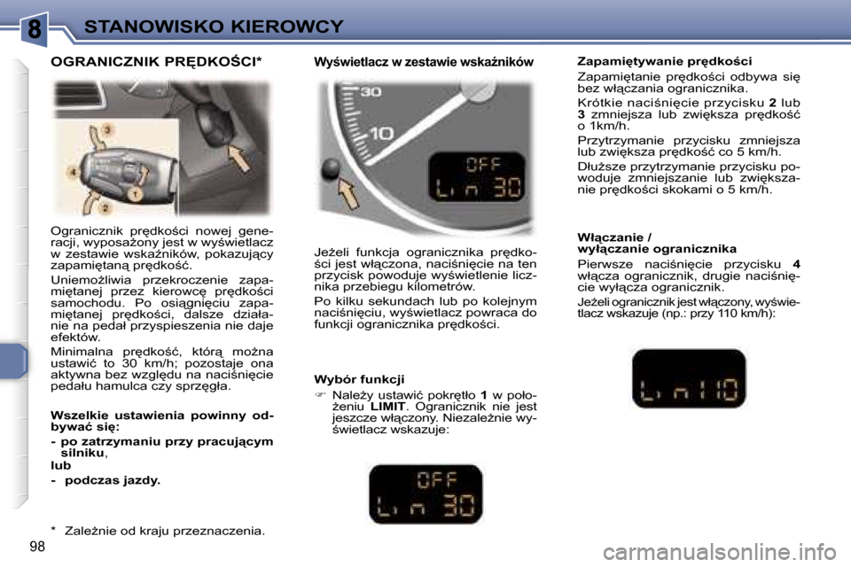 Peugeot 307 Break 2007  Instrukcja Obsługi (in Polish) �S�T�A�N�O�W�I�S�K�O� �K�I�E�R�O�W�C�Y
�9�8
�O�g�r�a�n�i�c�z�n�i�k�  �p�r
�d�k�o;�c�i�  �n�o�w�e�j�  �g�e�n�e�-�r�a�c�j�i�,� �w�y�p�o�s�aG�o�n�y� �j�e�s�t� �w� �w�y;�w�i�e�t�l�a�c�z� �w�  �z�e�s�t