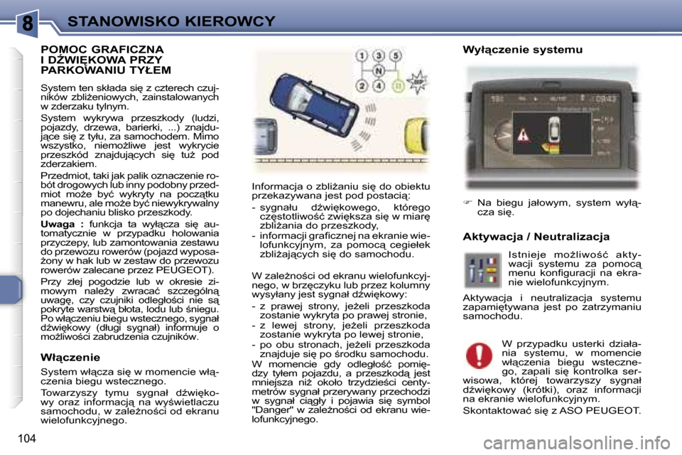 Peugeot 307 Break 2007  Instrukcja Obsługi (in Polish) �S�T�A�N�O�W�I�S�K�O� �K�I�E�R�O�W�C�Y
�1�0�4
�P�O�M�O�C� �G�R�A�F�I�C�Z�N�A�  
�I� �DD�W�I	�K�O�W�A� �P�R�Z�Y� 
�P�A�R�K�O�W�A�N�I�U� �T�Y�Ł�E�M
�S�y�s�t�e�m� �t�e�n� �s�k�ł�a�d�a� �s�i
� �z� �c