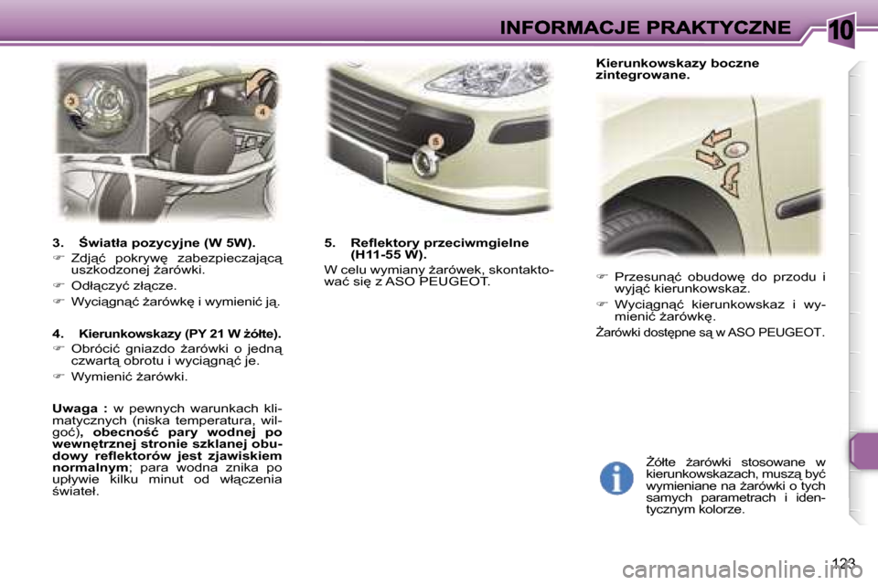 Peugeot 307 Break 2007  Instrukcja Obsługi (in Polish) �1�0
�1�2�3
��  �P�r�z�e�s�u�n"�ć�  �o�b�u�d�o�w
�  �d�o�  �p�r�z�o�d�u�  �i� �w�y�j"�ć� �k�i�e�r�u�n�k�o�w�s�k�a�z�.
��  �W�y�c�i"�g�n"�ć�  �k�i�e�r�u�n�k�o�w�s�k�a�z�  �i�  �w�y�-�m�i�