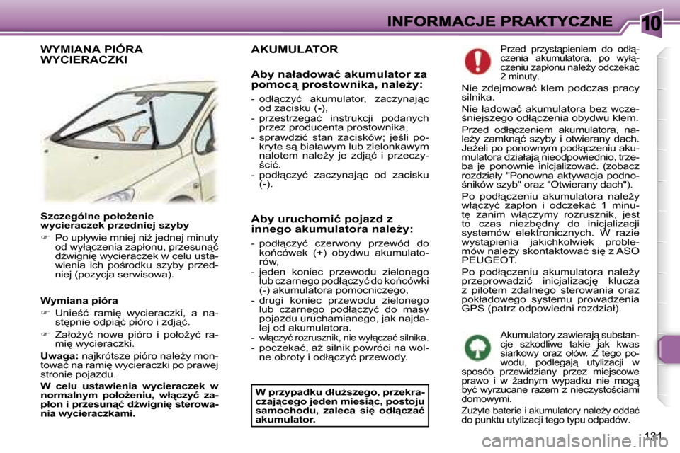 Peugeot 307 Break 2007  Instrukcja Obsługi (in Polish) �1�0
�1�3�1
�S�z�c�z�e�g�ó�l�n�e� �p�o�ł�oG�e�n�i�e� �w�y�c�i�e�r�a�c�z�e�k� �p�r�z�e�d�n�i�e�j� �s�z�y�b�y
��  �P�o� �u�p�ł�y�w�i�e� �m�n�i�e�j� �n�iG� �j�e�d�n�e�j� �m�i�n�u�t�y� �o�d� �w�y�