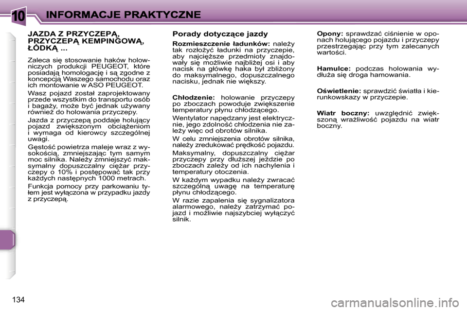 Peugeot 307 Break 2007  Instrukcja Obsługi (in Polish) �1�0
�1�3�4
�P�o�r�a�d�y� �d�o�t�y�c�z"�c�e� �j�a�z�d�y
�R�o�z�m�i�e�s�z�c�z�e�n�i�e�  �ł�a�d�u�n�k�ó�w�:�  �n�a�l�eG�y� �t�a�k�  �r�o�z�ł�oG�y�ć�  �ł�a�d�u�n�k�i�  �n�a�  �p�r�z�y�c�z�e�p�i�e