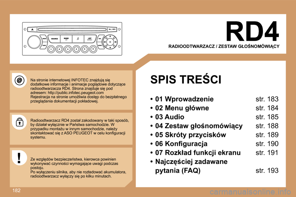 Peugeot 307 Break 2007  Instrukcja Obsługi (in Polish) �1�8�2
�R�A�D�I�O�O�D�T�W�A�R�Z�A�C�Z� �/� �Z�E�S�T�A�W� �G�Ł�O:�N�O�M�Ó�W�I�C�Y
�S�P�I�S� �T�R�E:�C�I
�•�  �0�1� �W�p�r�o�w�a�d�z�e�n�i�e� �s�t�r�.� �1�8�3
�•�  �0�2� �M�e�n�u� �g�ł�ó�w�n
