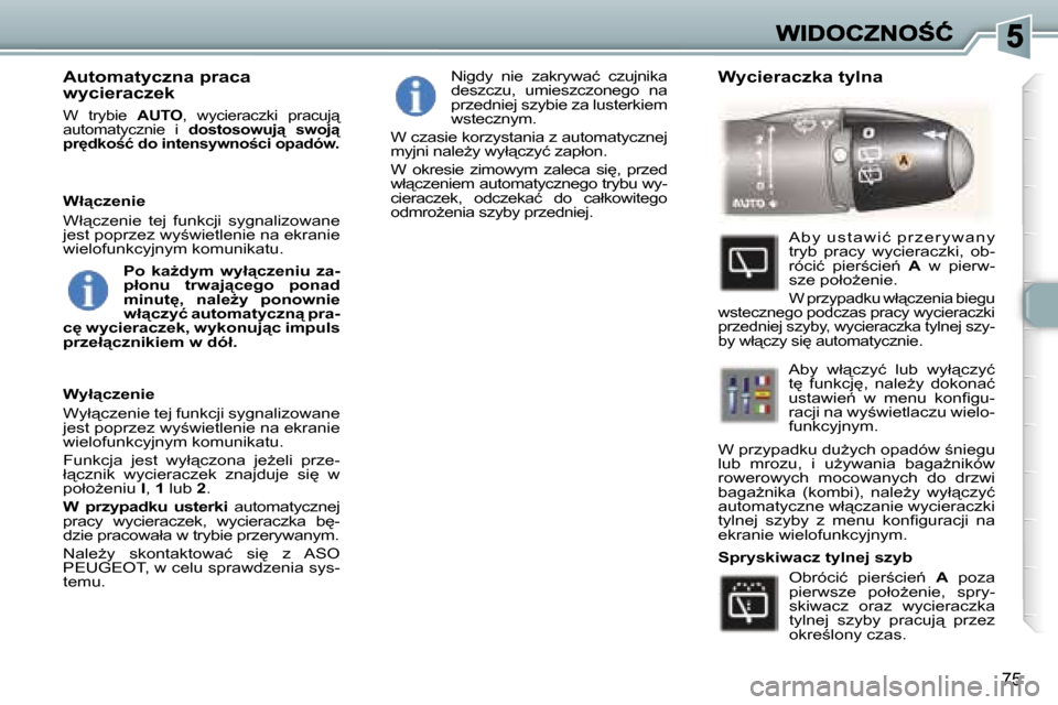Peugeot 307 Break 2007  Instrukcja Obsługi (in Polish) �7�5
�A�u�t�o�m�a�t�y�c�z�n�a� �p�r�a�c�a� �w�y�c�i�e�r�a�c�z�e�k� 
�W�  �t�r�y�b�i�e� �A�U�T�O�,�  �w�y�c�i�e�r�a�c�z�k�i�  �p�r�a�c�u�j"� �a�u�t�o�m�a�t�y�c�z�n�i�e�  �i� �d�o�s�t�o�s�o�w�u�j"�  �
