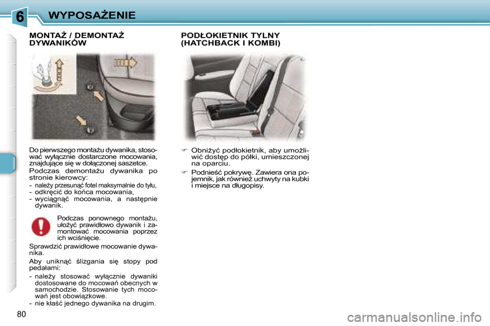 Peugeot 307 Break 2007  Instrukcja Obsługi (in Polish) �W�Y�P�O�S�AF�E�N�I�E
�8�0
�D�o� �p�i�e�r�w�s�z�e�g�o� �m�o�n�t�aG�u� �d�y�w�a�n�i�k�a�,� �s�t�o�s�o�-�w�a�ć�  �w�y�ł"�c�z�n�i�e�  �d�o�s�t�a�r�c�z�o�n�e�  �m�o�c�o�w�a�n�i�a�,� �z�n�a�j�d�u�j"�