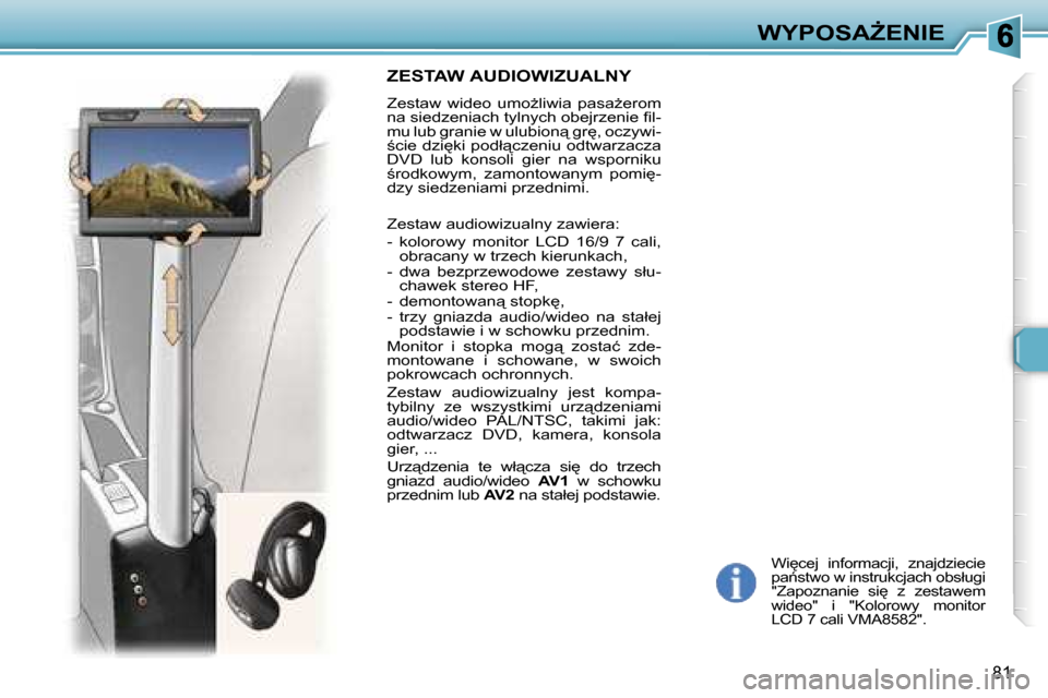 Peugeot 307 Break 2007  Instrukcja Obsługi (in Polish) �W�Y�P�O�S�AF�E�N�I�E
�8�1
�W�i
�c�e�j�  �i�n�f�o�r�m�a�c�j�i�,�  �z�n�a�j�d�z�i�e�c�i�e� �p�a1�s�t�w�o� �w� �i�n�s�t�r�u�k�c�j�a�c�h� �o�b�s�ł�u�g�i� �"�Z�a�p�o�z�n�a�n�i�e�  �s�i
�  �z�  �z�e�s