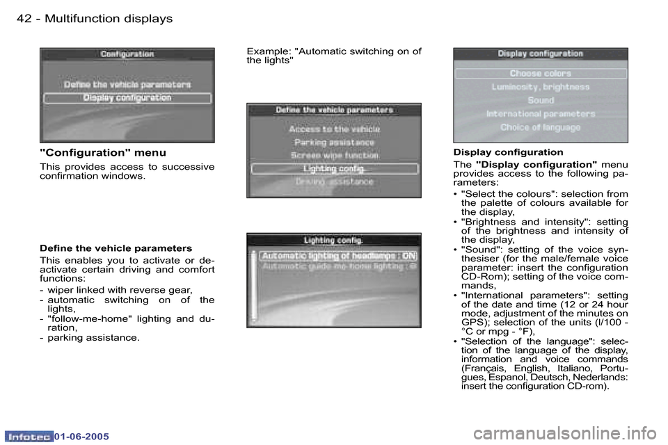 Peugeot 307 Break 2005 Service Manual �M�u�l�t�i�f�u�n�c�t�i�o�n� �d�i�s�p�l�a�y�s�4�2 �-
�0�1�-�0�6�-�2�0�0�5
�4�3�M�u�l�t�i�f�u�n�c�t�i�o�n� �d�i�s�p�l�a�y�s�-
�0�1�-�0�6�-�2�0�0�5
�D�i�s�p�l�a�y� �c�o�n�i�g�u�r�a�t�i�o�n 
�T�h�e� �"�D�