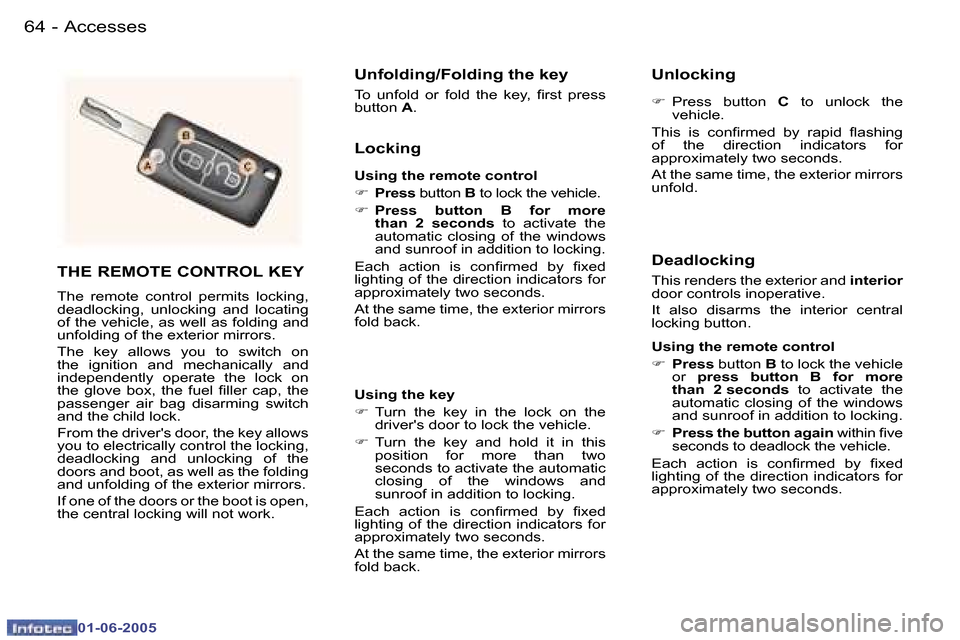 Peugeot 307 Break 2005 Repair Manual �A�c�c�e�s�s�e�s�6�4 �-
�0�1�-�0�6�-�2�0�0�5
�6�5�A�c�c�e�s�s�e�s�-
�0�1�-�0�6�-�2�0�0�5
�T�H�E� �R�E�M�O�T�E� �C�O�N�T�R�O�L� �K�E�Y
�T�h�e�  �r�e�m�o�t�e�  �c�o�n�t�r�o�l�  �p�e�r�m�i�t�s�  �l�o�c�k