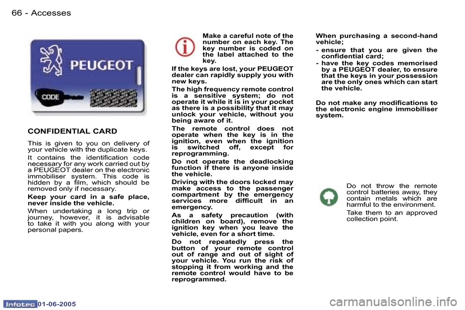 Peugeot 307 Break 2005 Repair Manual �A�c�c�e�s�s�e�s�6�6 �-
�0�1�-�0�6�-�2�0�0�5
�6�7�A�c�c�e�s�s�e�s�-
�0�1�-�0�6�-�2�0�0�5
�M�a�k�e� �a� �c�a�r�e�f�u�l� �n�o�t�e� �o�f� �t�h�e�  
�n�u�m�b�e�r�  �o�n�  �e�a�c�h�  �k�e�y�.�  �T�h�e� 
�k