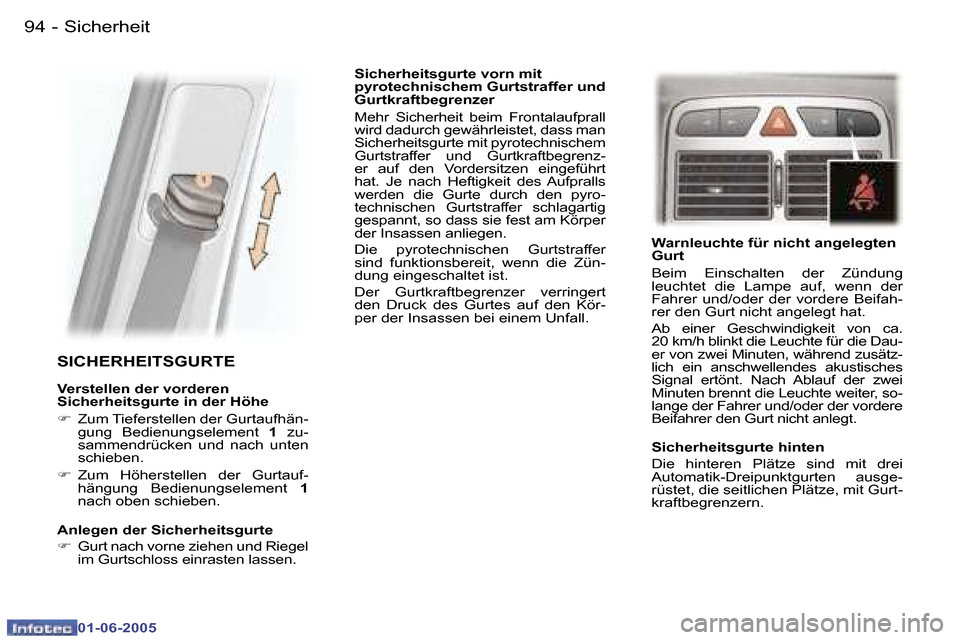 Peugeot 307 Break 2005  Betriebsanleitung (in German) �S�i�c�h�e�r�h�e�i�t�9�4 �-
�0�1�-�0�6�-�2�0�0�5
�9�5�S�i�c�h�e�r�h�e�i�t�-
�0�1�-�0�6�-�2�0�0�5
�S�I�C�H�E�R�H�E�I�T�S�G�U�R�T�E
�V�e�r�s�t�e�l�l�e�n� �d�e�r� �v�o�r�d�e�r�e�n�  
�S�i�c�h�e�r�h�e�i�t