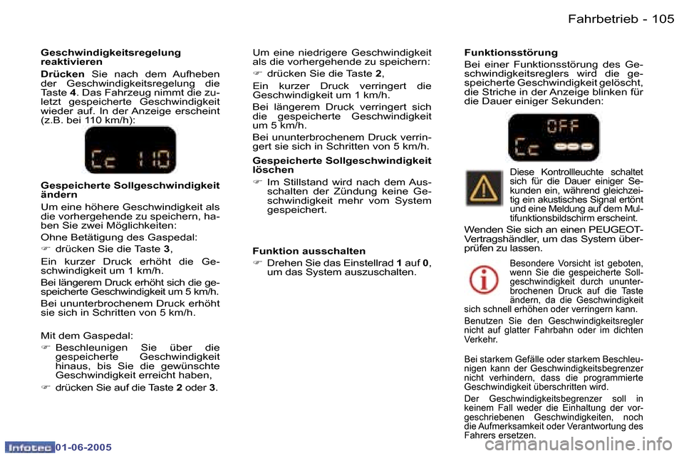 Peugeot 307 Break 2005  Betriebsanleitung (in German) �F�a�h�r�b�e�t�r�i�e�b�1�0�4 �-
�0�1�-�0�6�-�2�0�0�5
�1�0�5�F�a�h�r�b�e�t�r�i�e�b�-
�0�1�-�0�6�-�2�0�0�5
�G�e�s�p�e�i�c�h�e�r�t�e� �S�o�l�l�g�e�s�c�h�w�i�n�d�i�g�k�e�i�t�  
�l�ö�s�c�h�e�n�  
�F�  �I�