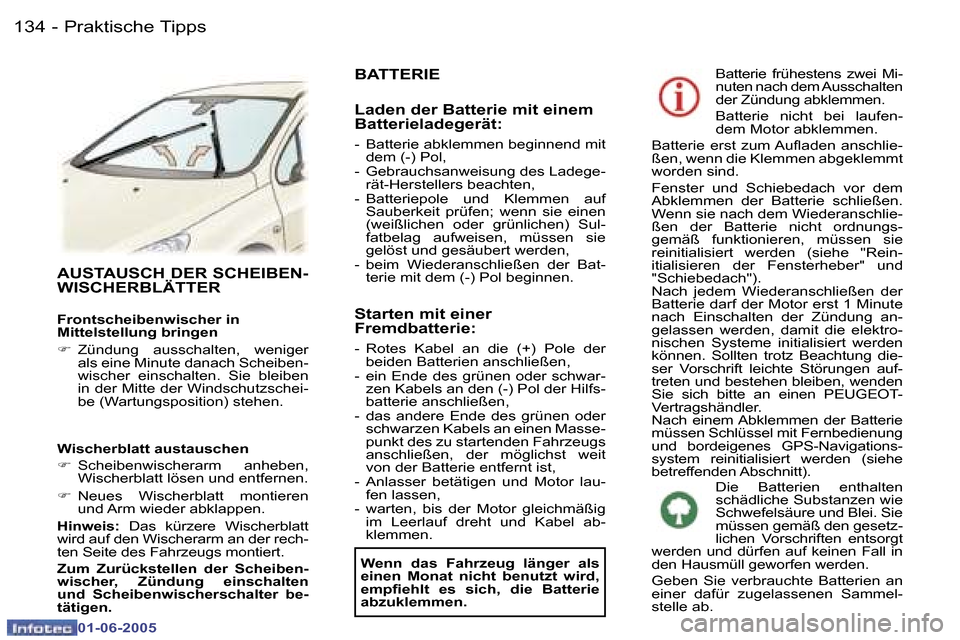 Peugeot 307 Break 2005  Betriebsanleitung (in German) �1�3�4 �-
�0�1�-�0�6�-�2�0�0�5
�1�3�5
�-
�0�1�-�0�6�-�2�0�0�5
�A�U�S�T�A�U�S�C�H� �D�E�R� �S�C�H�E�I�B�E�N�- 
�W�I�S�C�H�E�R�B�L�Ä�T�T�E�R
�F�r�o�n�t�s�c�h�e�i�b�e�n�w�i�s�c�h�e�r� �i�n�  
�M�i�t�t�e