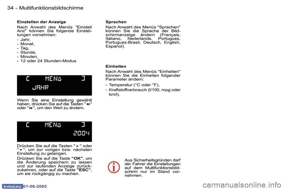 Peugeot 307 Break 2005  Betriebsanleitung (in German) �3�4 �-
�0�1�-�0�6�-�2�0�0�5
�3�5
�-
�0�1�-�0�6�-�2�0�0�5
�E�i�n�s�t�e�l�l�e�n� �d�e�r� �A�n�z�e�i�g�e 
�N�a�c�h�  �A�n�w�a�h�l�  �d�e�s�  �M�e�n�ü�s�  �"�E�i�n�s�t�e�l�l�  
�A�n�z�"�  �k�ö�n�n�e�n�