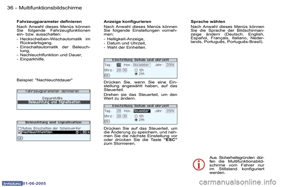 Peugeot 307 Break 2005  Betriebsanleitung (in German) �3�6 �-
�0�1�-�0�6�-�2�0�0�5
�3�7
�-
�0�1�-�0�6�-�2�0�0�5
�F�a�h�r�z�e�u�g�p�a�r�a�m�e�t�e�r� �d�e�i�n�i�e�r�e�n�  
�N�a�c�h� �A�n�w�a�h�l�  �d�i�e�s�e�s�  �M�e�n�ü�s�  �k�ö�n�n�e�n�  
�S�i�e�  �f�o
