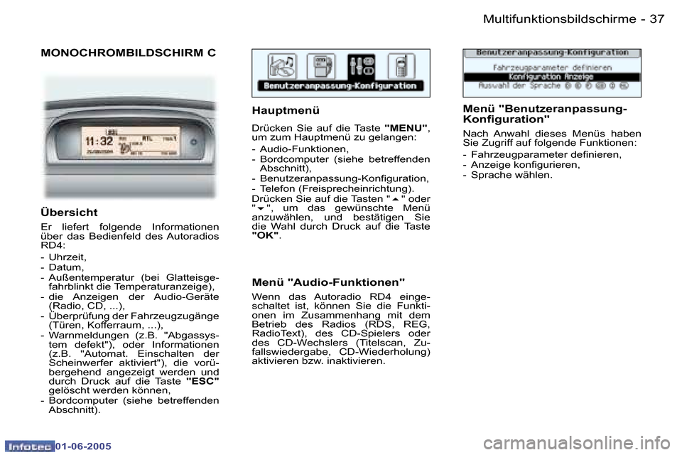 Peugeot 307 Break 2005  Betriebsanleitung (in German) �3�6 �-
�0�1�-�0�6�-�2�0�0�5
�3�7
�-
�0�1�-�0�6�-�2�0�0�5
�M�O�N�O�C�H�R�O�M�B�I�L�D�S�C�H�I�R�M� �C
�H�a�u�p�t�m�e�n�ü
�D�r�ü�c�k�e�n�  �S�i�e�  �a�u�f�  �d�i�e�  �T�a�s�t�e� �"�M�E�N�U�"�,� 
�u�m�
