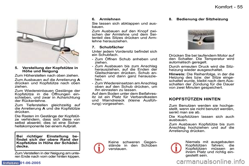 Peugeot 307 Break 2005  Betriebsanleitung (in German) �5�4 �-
�0�1�-�0�6�-�2�0�0�5
�5�5
�-
�0�1�-�0�6�-�2�0�0�5
�5�.�  �V�e�r�s�t�e�l�l�u�n�g� �d�e�r� �K�o�p�f�s�t�ü�t�z�e� �i�n� 
�H�ö�h�e� �u�n�d� �N�e�i�g�u�n�g
�Z�u�m� �H�ö�h�e�r�s�t�e�l�l�e�n� �n�a