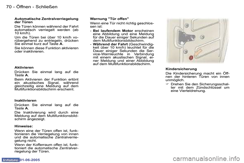 Peugeot 307 Break 2005  Betriebsanleitung (in German) �7�0 �-
�0�1�-�0�6�-�2�0�0�5
�7�1
�-
�0�1�-�0�6�-�2�0�0�5
�A�k�t�i�v�i�e�r�e�n 
�D�r�ü�c�k�e�n�  �S�i�e�  �e�i�n�m�a�l�  �l�a�n�g�  �a�u�f�  �d�i�e�  
�T�a�s�t�e� 
�A�.� 
�B�e�i�m�  �A�k�t�i�v�i�e�r�
