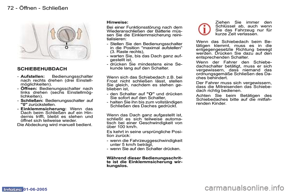 Peugeot 307 Break 2005  Betriebsanleitung (in German) �7�2 �-
�0�1�-�0�6�-�2�0�0�5
�7�3
�-
�0�1�-�0�6�-�2�0�0�5
�H�i�n�w�e�i�s�e�: 
�B�e�i�  �e�i�n�e�r�  �F�u�n�k�t�i�o�n�s�s�t�ö�r�u�n�g�  �n�a�c�h�  �d�e�m�  
�W�i�e�d�e�r�a�n�s�c�h�l�i�e�ß�e�n�  �d�e�