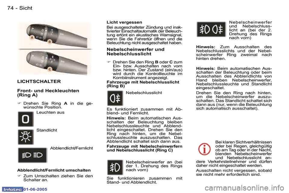 Peugeot 307 Break 2005  Betriebsanleitung (in German) �7�4 �-
�0�1�-�0�6�-�2�0�0�5
�7�5
�-
�0�1�-�0�6�-�2�0�0�5
�L�I�C�H�T�S�C�H�A�L�T�E�R 
�F�r�o�n�t�-� �u�n�d� �H�e�c�k�l�e�u�c�h�t�e�n�  
�(�R�i�n�g� �A�)
�F� 
�D�r�e�h�e�n�  �S�i�e�  �R�i�n�g�  �A�  �i