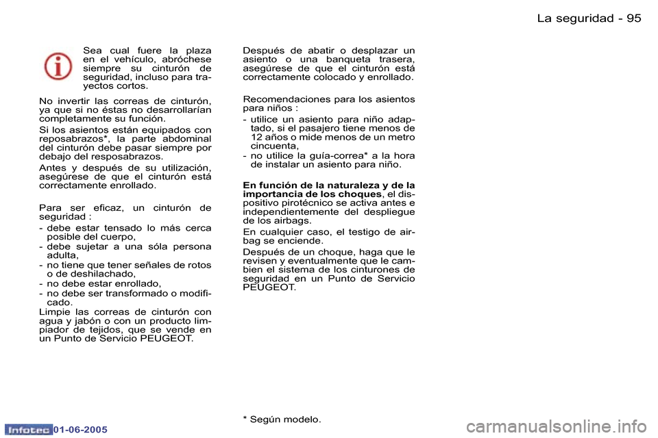Peugeot 307 Break 2005  Manual del propietario (in Spanish) �9�4 �-
�0�1�-�0�6�-�2�0�0�5
�9�5
�-
�0�1�-�0�6�-�2�0�0�5
�S�e�a�  �c�u�a�l�  �f�u�e�r�e�  �l�a�  �p�l�a�z�a�  
�e�n�  �e�l�  �v�e�h�í�c�u�l�o�,�  �a�b�r�ó�c�h�e�s�e� 
�s�i�e�m�p�r�e�  �s�u�  �c�i�n