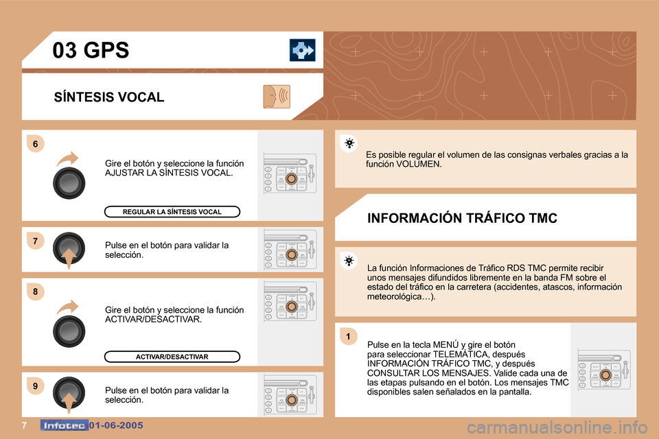 Peugeot 307 Break 2005  Manual del propietario (in Spanish) �7�0�1�-�0�6�-�2�0�0�5�0�1�-�0�6�-�2�0�0�5
�P�u�l�s�e� �e�n� �e�l� �b�o�t�ó�n� �p�a�r�a� �v�a�l�i�d�a�r� �l�a�  
�s�e�l�e�c�c�i�ó�n�.
�G�i�r�e� �e�l� �b�o�t�ó�n� �y� �s�e�l�e�c�c�i�o�n�e� �l�a� �f�