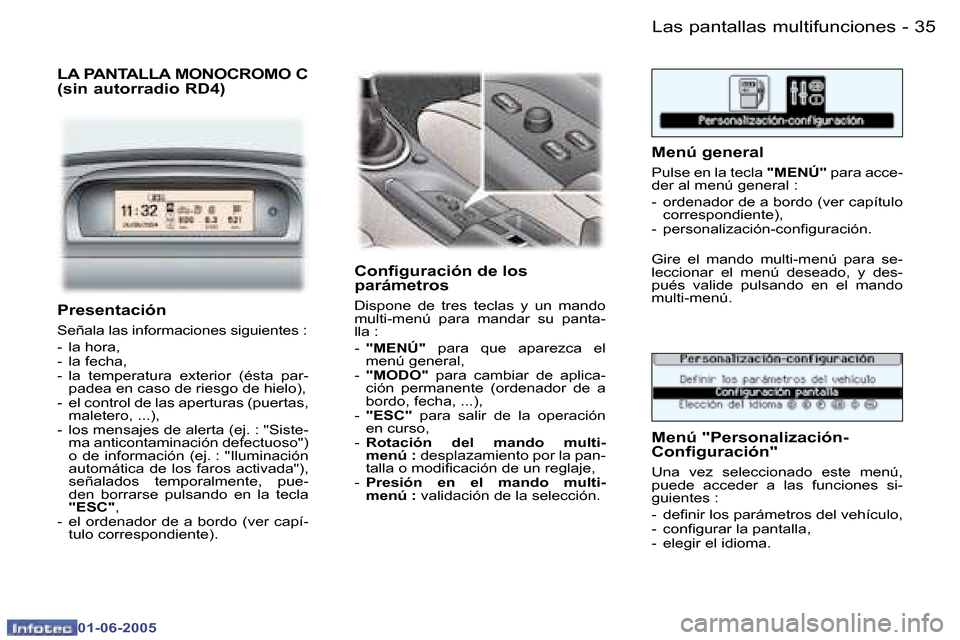 Peugeot 307 Break 2005  Manual del propietario (in Spanish) �L�a�s� �p�a�n�t�a�l�l�a�s� �m�u�l�t�i�f�u�n�c�i�o�n�e�s�3�4 �-
�0�1�-�0�6�-�2�0�0�5
�3�5�L�a�s� �p�a�n�t�a�l�l�a�s� �m�u�l�t�i�f�u�n�c�i�o�n�e�s�-
�0�1�-�0�6�-�2�0�0�5
�L�A� �P�A�N�T�A�L�L�A� �M�O�N�