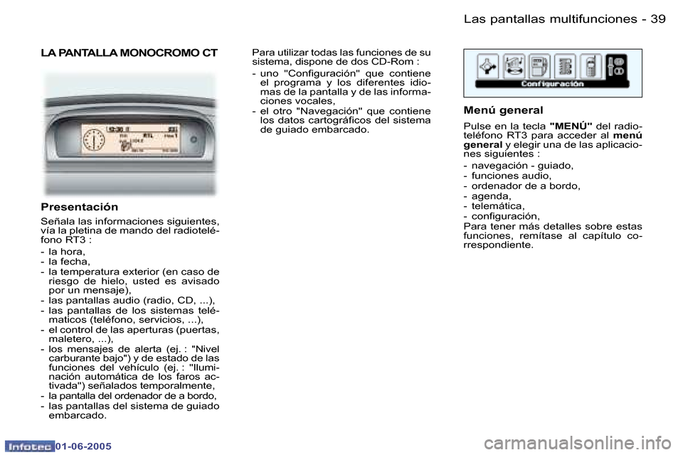Peugeot 307 Break 2005  Manual del propietario (in Spanish) �L�a�s� �p�a�n�t�a�l�l�a�s� �m�u�l�t�i�f�u�n�c�i�o�n�e�s�3�8 �-
�0�1�-�0�6�-�2�0�0�5
�3�9�L�a�s� �p�a�n�t�a�l�l�a�s� �m�u�l�t�i�f�u�n�c�i�o�n�e�s�-
�0�1�-�0�6�-�2�0�0�5
�L�A� �P�A�N�T�A�L�L�A� �M�O�N�