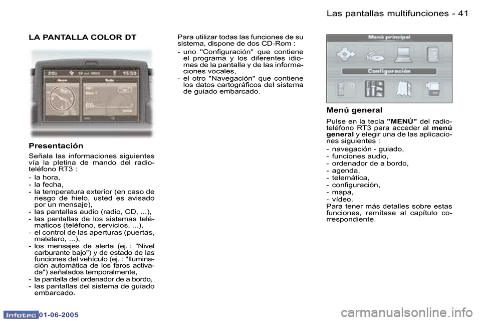Peugeot 307 Break 2005  Manual del propietario (in Spanish) �L�a�s� �p�a�n�t�a�l�l�a�s� �m�u�l�t�i�f�u�n�c�i�o�n�e�s�4�0 �-
�0�1�-�0�6�-�2�0�0�5
�4�1�L�a�s� �p�a�n�t�a�l�l�a�s� �m�u�l�t�i�f�u�n�c�i�o�n�e�s�-
�0�1�-�0�6�-�2�0�0�5
�L�A� �P�A�N�T�A�L�L�A� �C�O�L�