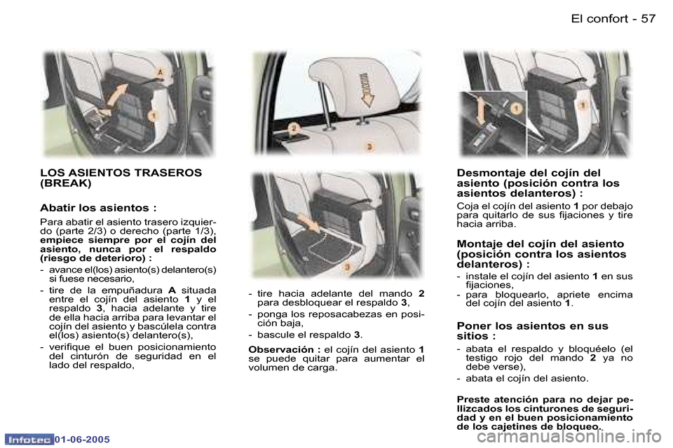 Peugeot 307 Break 2005  Manual del propietario (in Spanish) �5�6 �-
�0�1�-�0�6�-�2�0�0�5
�5�7
�-
�0�1�-�0�6�-�2�0�0�5
�D�e�s�m�o�n�t�a�j�e� �d�e�l� �c�o�j�í�n� �d�e�l�  
�a�s�i�e�n�t�o� �(�p�o�s�i�c�i�ó�n� �c�o�n�t�r�a� �l�o�s� 
�a�s�i�e�n�t�o�s� �d�e�l�a�n�