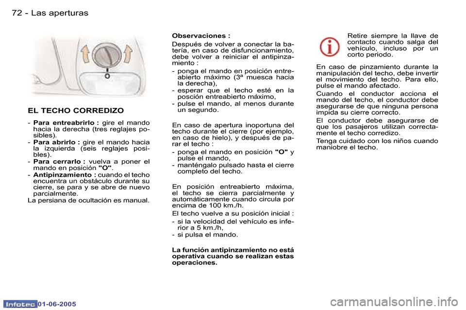 Peugeot 307 Break 2005  Manual del propietario (in Spanish) �7�2 �-
�0�1�-�0�6�-�2�0�0�5
�7�3
�-
�0�1�-�0�6�-�2�0�0�5
�O�b�s�e�r�v�a�c�i�o�n�e�s� �:�  
�D�e�s�p�u�é�s� �d�e� �v�o�l�v�e�r� �a� �c�o�n�e�c�t�a�r� �l�a� �b�a�- 
�t�e�r�í�a�,� �e�n� �c�a�s�o� �d�e