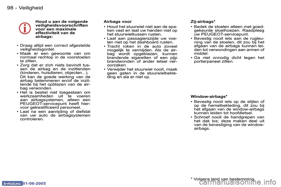 Peugeot 307 Break 2005  Handleiding (in Dutch) �V�e�i�l�i�g�h�e�i�d�9�8 �-
�0�1�-�0�6�-�2�0�0�5
�H�o�u�d� �u� �a�a�n� �d�e� �v�o�l�g�e�n�d�e�  
�v�e�i�l�i�g�h�e�i�d�s�v�o�o�r�s�c�h�r�i�f�t�e�n� 
�v�o�o�r� �e�e�n� �m�a�x�i�m�a�l�e� 
�e�f�f�e�c�t�i�