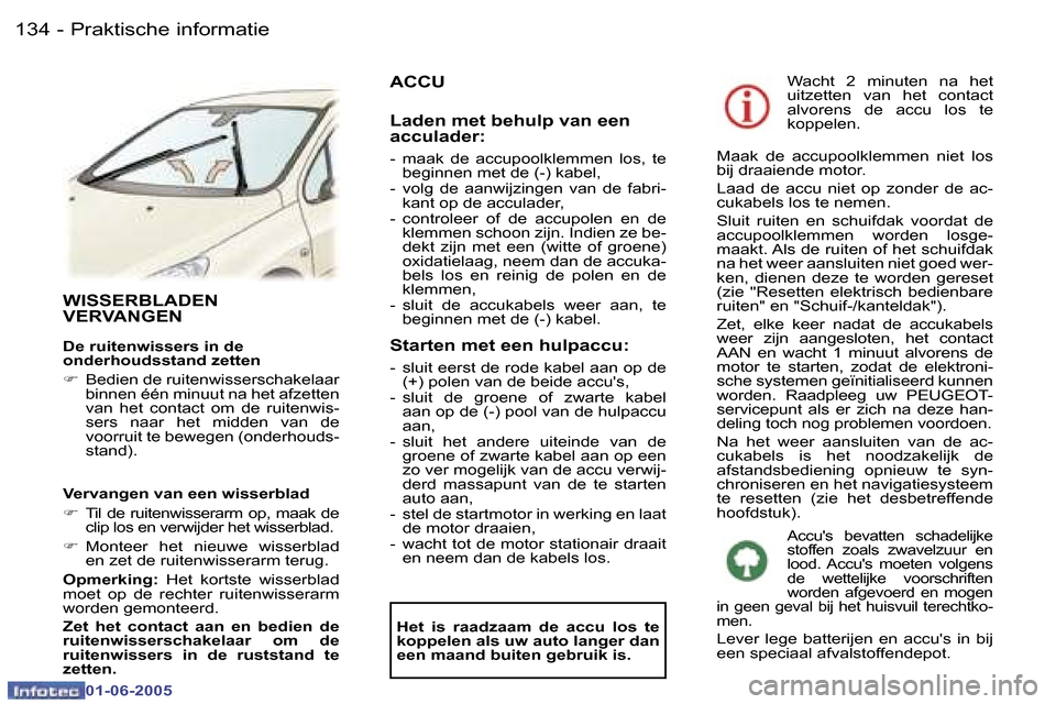 Peugeot 307 Break 2005  Handleiding (in Dutch) �1�3�4 �-
�0�1�-�0�6�-�2�0�0�5
�1�3�5
�-
�0�1�-�0�6�-�2�0�0�5
�W�I�S�S�E�R�B�L�A�D�E�N�  
�V�E�R�V�A�N�G�E�N
�D�e� �r�u�i�t�e�n�w�i�s�s�e�r�s� �i�n� �d�e�  
�o�n�d�e�r�h�o�u�d�s�s�t�a�n�d� �z�e�t�t�e�