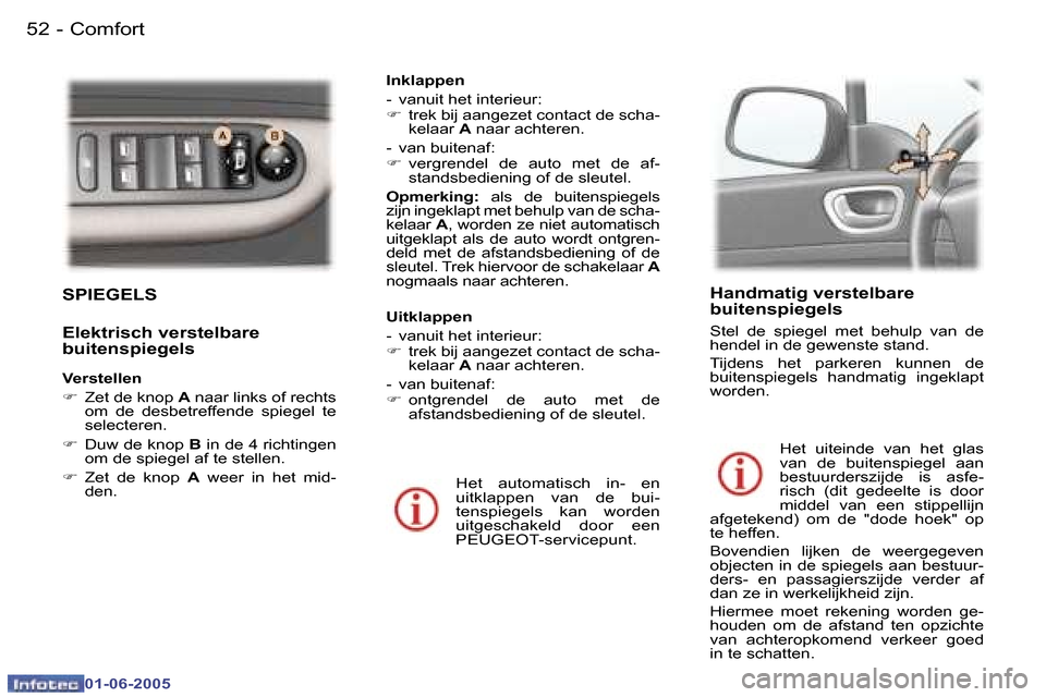 Peugeot 307 Break 2005  Handleiding (in Dutch) �5�2 �-
�0�1�-�0�6�-�2�0�0�5
�5�3
�-
�0�1�-�0�6�-�2�0�0�5
�S�P�I�E�G�E�L�S
�E�l�e�k�t�r�i�s�c�h� �v�e�r�s�t�e�l�b�a�r�e�  
�b�u�i�t�e�n�s�p�i�e�g�e�l�s
�V�e�r�s�t�e�l�l�e�n 
�F
�  �Z�e�t� �d�e� �k�n�o