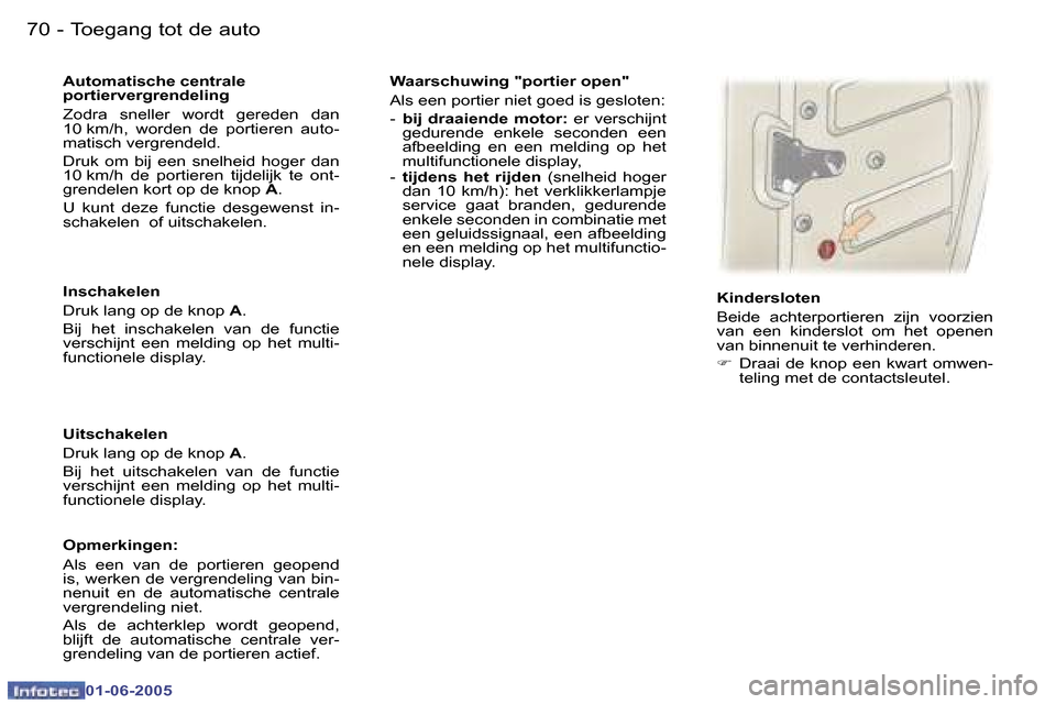 Peugeot 307 Break 2005  Handleiding (in Dutch) �7�0 �-
�0�1�-�0�6�-�2�0�0�5
�7�1
�-
�0�1�-�0�6�-�2�0�0�5
�I�n�s�c�h�a�k�e�l�e�n 
�D�r�u�k� �l�a�n�g� �o�p� �d�e� �k�n�o�p� 
�A�.
�B�i�j�  �h�e�t�  �i�n�s�c�h�a�k�e�l�e�n�  �v�a�n�  �d�e�  �f�u�n�c�t�