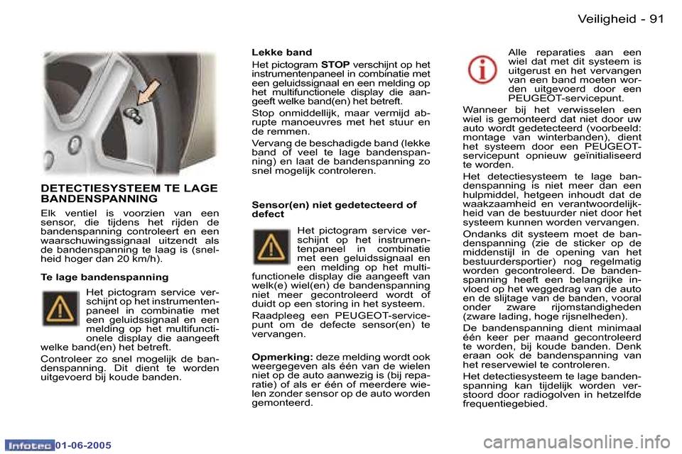 Peugeot 307 Break 2005  Handleiding (in Dutch) �V�e�i�l�i�g�h�e�i�d�9�0 �-
�0�1�-�0�6�-�2�0�0�5
�9�1�V�e�i�l�i�g�h�e�i�d�-
�0�1�-�0�6�-�2�0�0�5
�D�E�T�E�C�T�I�E�S�Y�S�T�E�E�M� �T�E� �L�A�G�E�  
�B�A�N�D�E�N�S�P�A�N�N�I�N�G
�E�l�k�  �v�e�n�t�i�e�l�