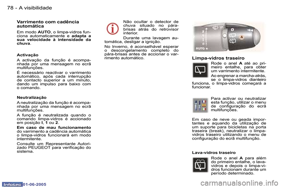 Peugeot 307 Break 2005  Manual do proprietário (in Portuguese) �A� �v�i�s�i�b�i�l�i�d�a�d�e�7�8 �-
�0�1�-�0�6�-�2�0�0�5
�7�9�A� �v�i�s�i�b�i�l�i�d�a�d�e�-
�0�1�-�0�6�-�2�0�0�5
�V�a�r�r�i�m�e�n�t�o� �c�o�m� �c�a�d�ê�n�c�i�a�  
�a�u�t�o�m�á�t�i�c�a
�E�m� �m�o�d�o
