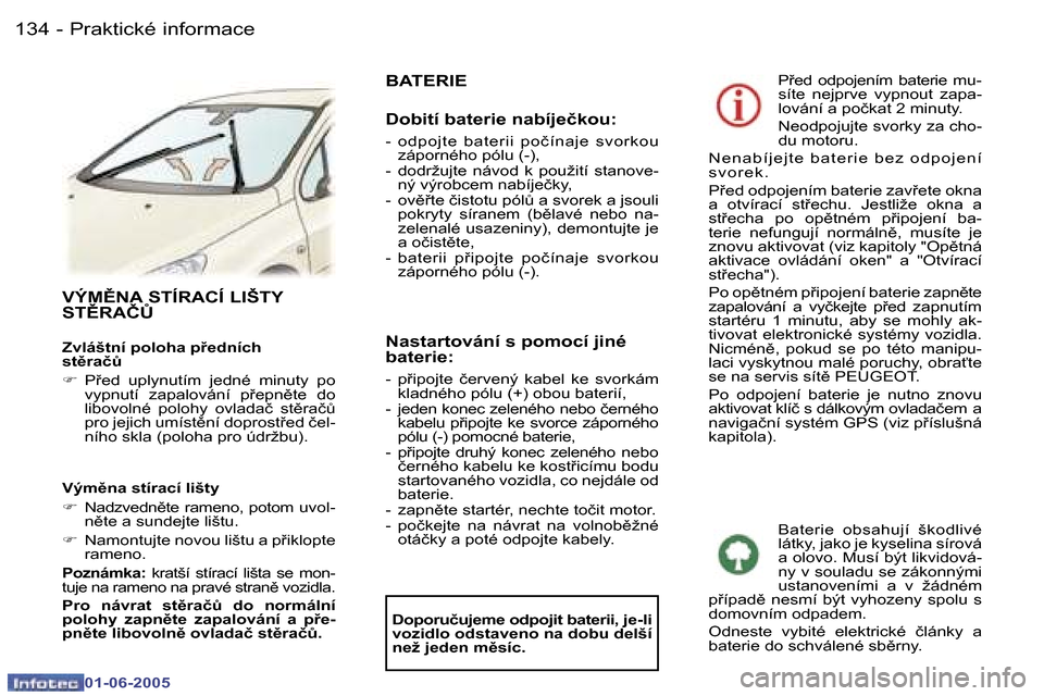 Peugeot 307 Break 2005  Návod k obsluze (in Czech) �1�3�4 �-
�0�1�-�0�6�-�2�0�0�5
�1�3�5
�-
�0�1�-�0�6�-�2�0�0�5
�V�Ý�M(�N�A� �S�T�Í�R�A�C�Í� �L�I�Š�T�Y�  
�S�T(�R�A�Č#
�Z�v�l�á�š�t�n�í� �p�o�l�o�h�a� �p9�e�d�n�í�c�h�  
�s�t)�r�a�čA 
�