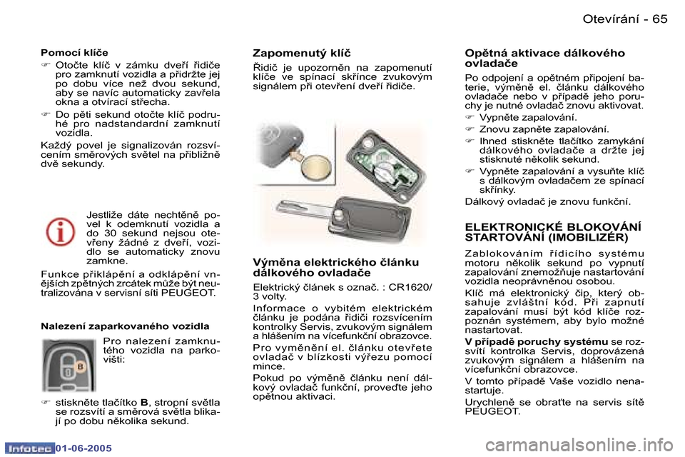 Peugeot 307 Break 2005  Návod k obsluze (in Czech) �6�4 �-
�0�1�-�0�6�-�2�0�0�5
�6�5
�-
�0�1�-�0�6�-�2�0�0�5
�E�L�E�K�T�R�O�N�I�C�K�É� �B�L�O�K�O�V�Á�N�Í�  
�S�T�A�R�T�O�V�Á�N�Í� �(�I�M�O�B�I�L�I�Z�É�R�)
�Z �a �b �l �o �k �o �v �á �n �í �m �  