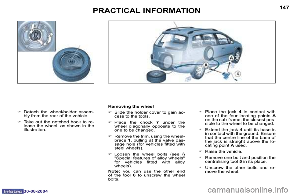 Peugeot 307 Break 2004.5  Owners Manual �1�4�6
�3�0�-�0�8�-�2�0�0�4
�1�4�7
�3�0�-�0�8�-�2�0�0�4
�P�R�A�C�T�I�C�A�L� �I�N�F�O�R�M�A�T�I�O�N
�F�  �D�e�t�a�c�h�  �t�h�e�  �w�h�e�e�l�/�h�o�l�d�e�r�  �a�s�s�e�m�-�b�l�y� �f�r�o�m� �t�h�e� �r�e�a�