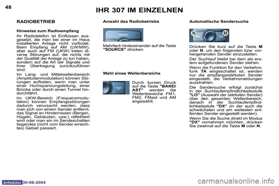Peugeot 307 Break 2004.5  Betriebsanleitung (in German) �4�8
�3�0�-�0�8�-�2�0�0�4
�4�9
�3�0�-�0�8�-�2�0�0�4
�I�H�R� �3�0�7� �I�M� �E�I�N�Z�E�L�N�E�N
�A�n�w�a�h�l� �d�e�s� �R�a�d�i�o�b�e�t�r�i�e�b�s�  �A�u�t�o�m�a�t�i�s�c�h�e� �S�e�n�d�e�r�s�u�c�h�e� �R�A�D