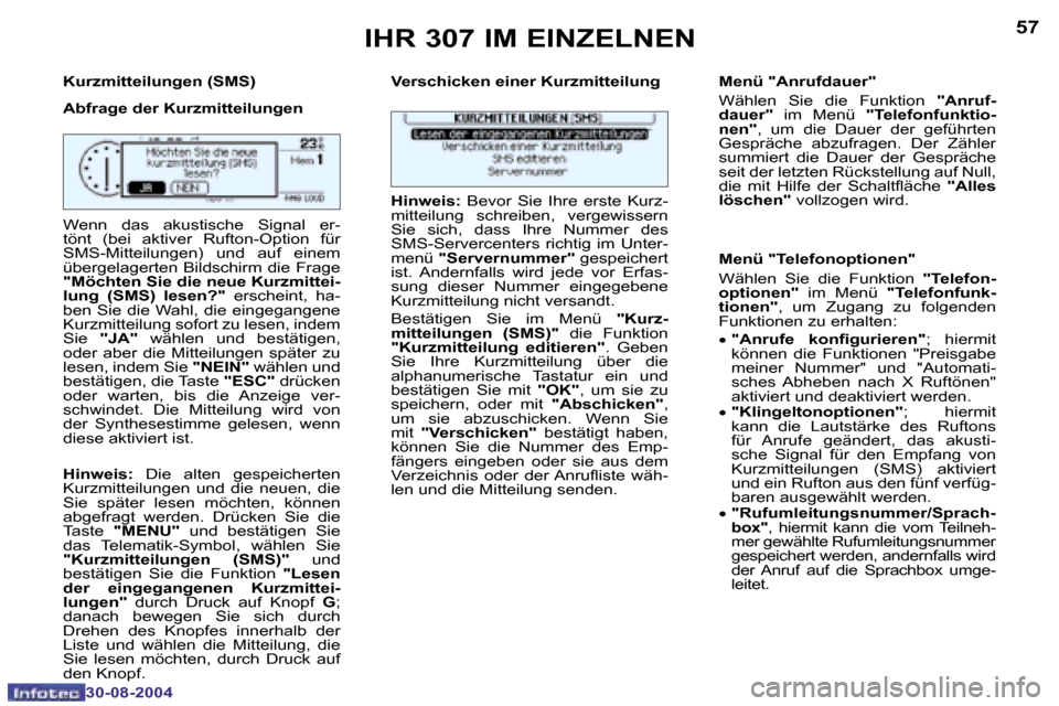 Peugeot 307 Break 2004.5  Betriebsanleitung (in German) �5�6
�3�0�-�0�8�-�2�0�0�4
�5�7
�3�0�-�0�8�-�2�0�0�4
�K�u�r�z�m�i�t�t�e�i�l�u�n�g�e�n� �(�S�M�S�)�  
�A�b�f�r�a�g�e� �d�e�r� �K�u�r�z�m�i�t�t�e�i�l�u�n�g�e�n� �V�e�r�s�c�h�i�c�k�e�n� �e�i�n�e�r� �K�u�r