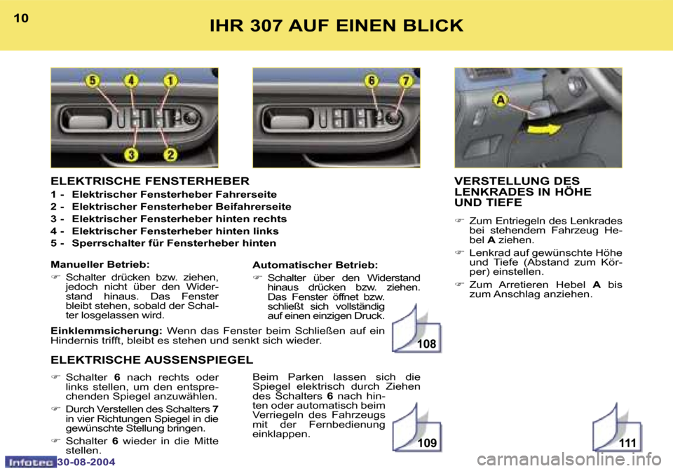 Peugeot 307 Break 2004.5  Betriebsanleitung (in German) �1�1�1�1�0�9
�1�0�8
�1�0
�3�0�-�0�8�-�2�0�0�4
�1�1
�3�0�-�0�8�-�2�0�0�4
�I�H�R� �3�0�7� �A�U�F� �E�I�N�E�N� �B�L�I�C�K�V�E�R�S�T�E�L�L�U�N�G� �D�E�S�  
�L�E�N�K�R�A�D�E�S� �I�N� �H�Ö�H�E� 
�U�N�D� �T