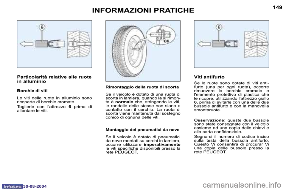 Peugeot 307 Break 2004.5  Manuale del proprietario (in Italian) �1�4�8
�3�0�-�0�8�-�2�0�0�4
�1�4�9
�3�0�-�0�8�-�2�0�0�4
�I�N�F�O�R�M�A�Z�I�O�N�I� �P�R�A�T�I�C�H�E
�P�a�r�t�i�c�o�l�a�r�i�t�à� �r�e�l�a�t�i�v�e� �a�l�l�e� �r�u�o�t�e�  
�i�n� �a�l�l�u�m�i�n�i�o� 
�B�