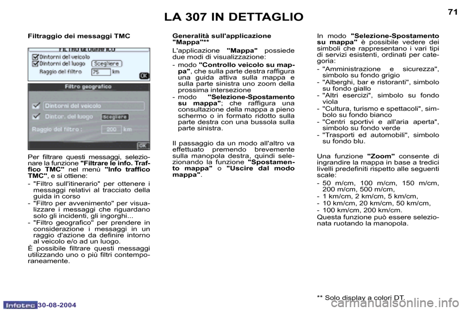 Peugeot 307 Break 2004.5  Manuale del proprietario (in Italian) �7�0
�3�0�-�0�8�-�2�0�0�4
�7�1
�3�0�-�0�8�-�2�0�0�4
�L�A� �3�0�7� �I�N� �D�E�T�T�A�G�L�I�O
�F�i�l�t�r�a�g�g�i�o� �d�e�i� �m�e�s�s�a�g�g�i� �T�M�C
�P�e�r�  �i�l�t�r�a�r�e�  �q�u�e�s�t�i�  �m�e�s�s�a�g�