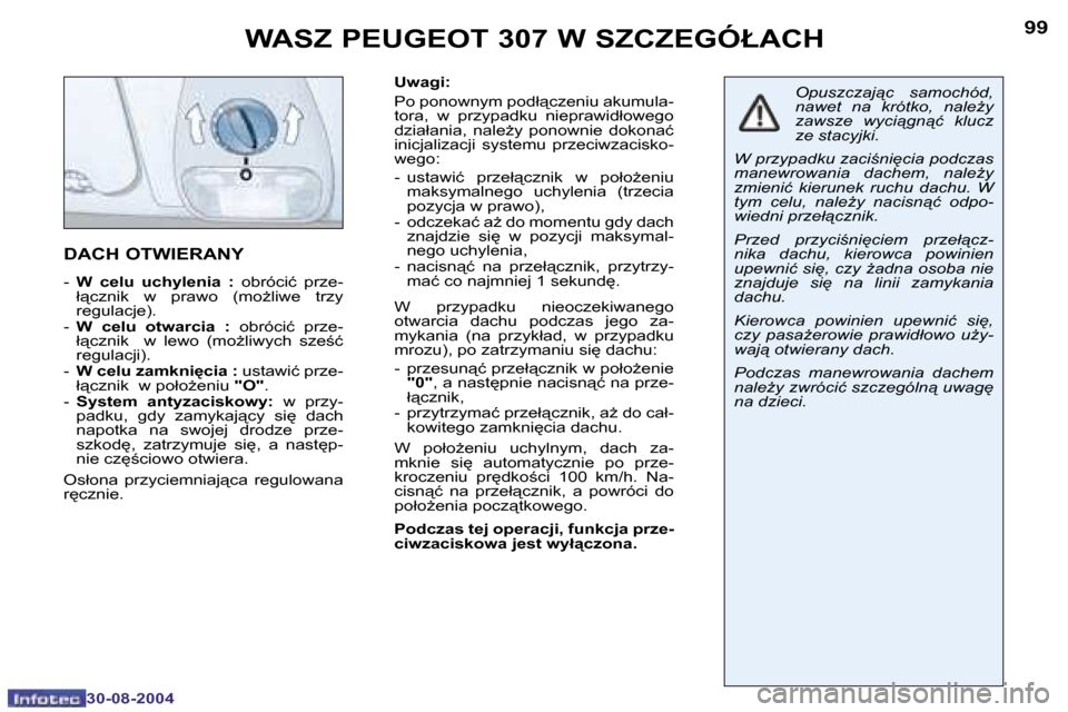 Peugeot 307 Break 2004.5  Instrukcja Obsługi (in Polish) � � � � 
�9�8
�3�0�-�0�8�-�2�0�0�4
�9�9
�3�0�-�0�8�-�2�0�0�4
�W�A�S�Z� �P�E�U�G�E�O�T� �3�0�7� �W� �S�Z�C�Z�E�G�Ó�Ł�A�C�H
�U�w�a�g�i�: 
�P�o� �p�o�n�o�w�n�y�m� �p�o�d�ł"�c�z�e�n�i�u� �a�k�u�m�u�l�