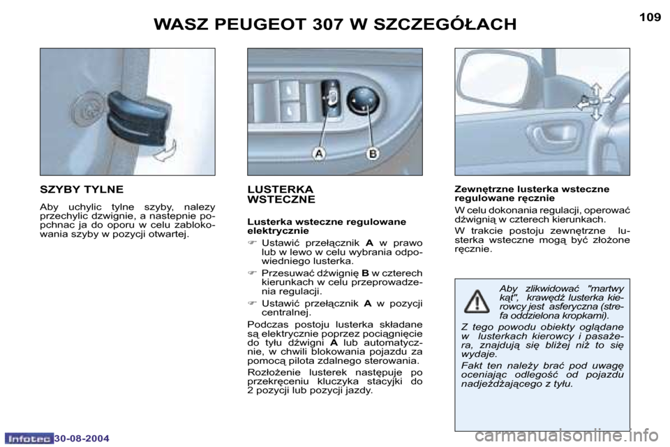 Peugeot 307 Break 2004.5  Instrukcja Obsługi (in Polish) �1�0�8
�3�0�-�0�8�-�2�0�0�4
�1�0�9
�3�0�-�0�8�-�2�0�0�4
�W�A�S�Z� �P�E�U�G�E�O�T� �3�0�7� �W� �S�Z�C�Z�E�G�Ó�Ł�A�C�H
�S�Z�Y�B�Y� �T�Y�L�N�E
�A�b�y�  �u�c�h�y�l�i�c�  �t�y�l�n�e�  �s�z�y�b�y�,�  �n�a
