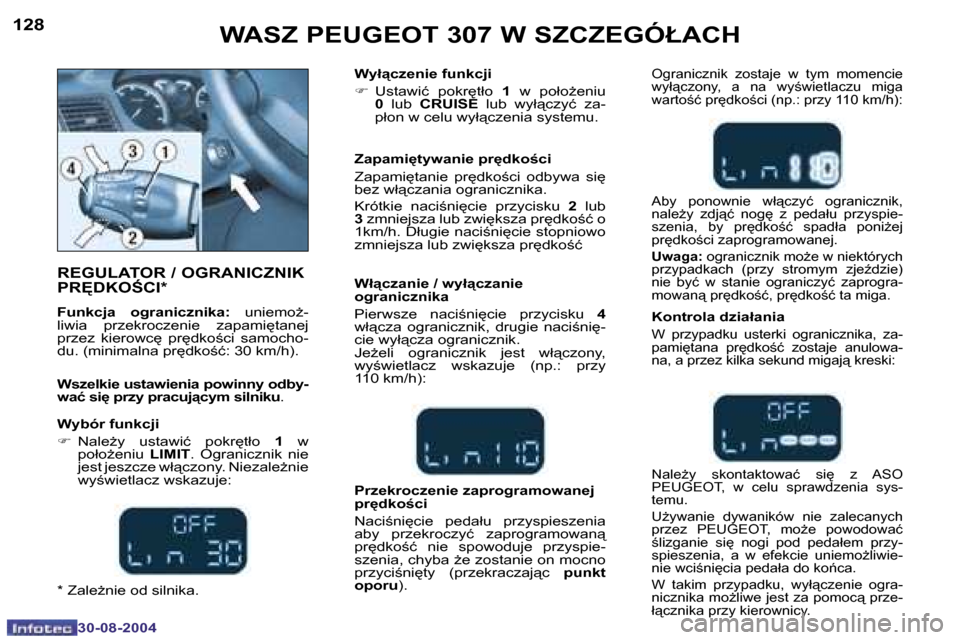 Peugeot 307 Break 2004.5  Instrukcja Obsługi (in Polish) �1�2�8
�3�0�-�0�8�-�2�0�0�4
�1�2�9
�3�0�-�0�8�-�2�0�0�4
�W�A�S�Z� �P�E�U�G�E�O�T� �3�0�7� �W� �S�Z�C�Z�E�G�Ó�Ł�A�C�H
�R�E�G�U�L�A�T�O�R� �/� �O�G�R�A�N�I�C�Z�N�I�K�  
�P�R	�D�K�O:�C�I�*
�F�u�n�k�c