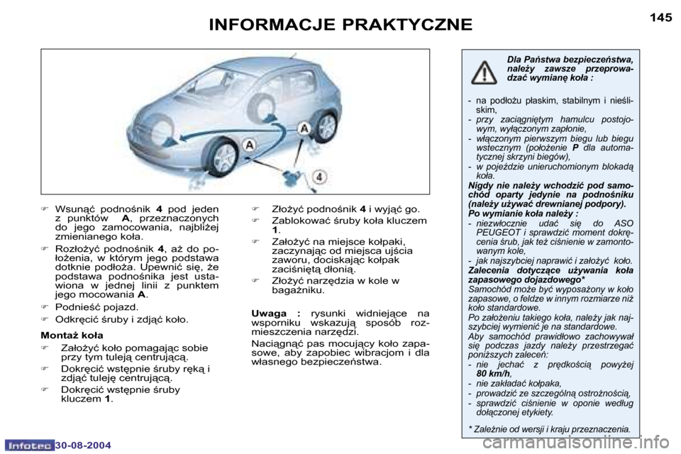 Peugeot 307 Break 2004.5  Instrukcja Obsługi (in Polish) �1�4�4
�3�0�-�0�8�-�2�0�0�4
�1�4�5
�3�0�-�0�8�-�2�0�0�4
�I�N�F�O�R�M�A�C�J�E� �P�R�A�K�T�Y�C�Z�N�E
�F�  �W�s�u�n"�ć�  �p�o�d�n�o;�n�i�k� �4�  �p�o�d�  �j�e�d�e�n� 
�z�  �p�u�n�k�t�ó�w�  �  �A�,�  