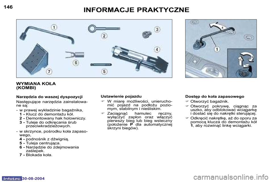 Peugeot 307 Break 2004.5  Instrukcja Obsługi (in Polish) �1�4�6
�3�0�-�0�8�-�2�0�0�4
�1�4�7
�3�0�-�0�8�-�2�0�0�4
�I�N�F�O�R�M�A�C�J�E� �P�R�A�K�T�Y�C�Z�N�E
�U�s�t�a�w�i�e�n�i�e� �p�o�j�a�z�d�u 
�F�  �W�  �m�i�a�r
�  �m�oG�l�i�w�o;�c�i�,�  �u�n�i�e�r�u�c�