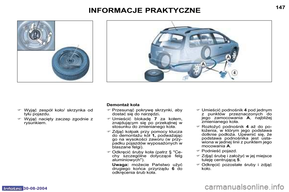 Peugeot 307 Break 2004.5  Instrukcja Obsługi (in Polish) �1�4�6
�3�0�-�0�8�-�2�0�0�4
�1�4�7
�3�0�-�0�8�-�2�0�0�4
�I�N�F�O�R�M�A�C�J�E� �P�R�A�K�T�Y�C�Z�N�E
�F�  �W�y�j"�ć�  �z�e�s�p�ó�ł�  �k�o�ł�o�/�  �s�k�r�z�y�n�k�a�  �o�d� 
�t�y�ł�u� �p�o�j�a�z�d�u