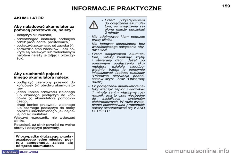 Peugeot 307 Break 2004.5  Instrukcja Obsługi (in Polish) �1�5�8
�3�0�-�0�8�-�2�0�0�4
�1�5�9
�3�0�-�0�8�-�2�0�0�4
�I�N�F�O�R�M�A�C�J�E� �P�R�A�K�T�Y�C�Z�N�E
�A�K�U�M�U�L�A�T�O�R 
�A�b�y� �n�a�ł�a�d�o�w�a�ć� �a�k�u�m�u�l�a�t�o�r� �z�a�  
�p�o�m�o�c"� �p�r�